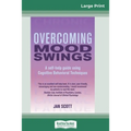 Overcoming Mood Swings (16pt Large Print Edition) - Paperback
