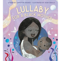 Lullaby (for a Black Mother) - Board Book