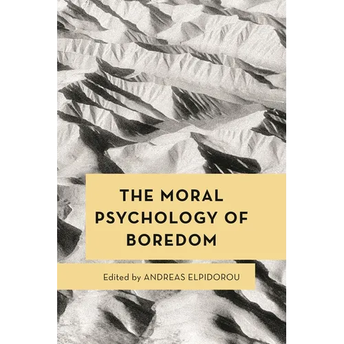 The Moral Psychology of Boredom - Paperback