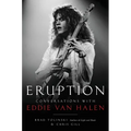 Eruption: Conversations with Eddie Van Halen - Hardcover