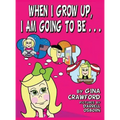 When I Grow Up, I Am going To Be . . . - Hardcover