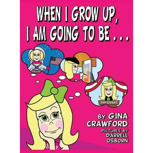 When I Grow Up, I Am going To Be . . . - Hardcover