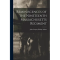 Reminiscences of the Nineteenth Massachusetts Regiment