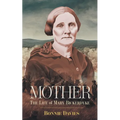 Mother: The Life of Mary Bickerdyke