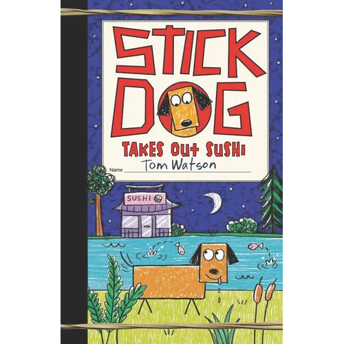 Stick Dog Takes Out Sushi - Hardcover