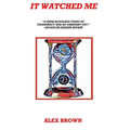 It Watched Me - Hardcover