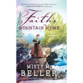 Faith's Mountain Home - Hardcover