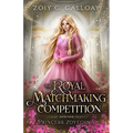 The Royal Matchmaking Competition: Princess Zoyechka - Paperback