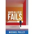 When All Else Fails - Paperback