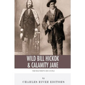 Wild Bill Hickok & Calamity Jane: The Wild West's Odd Couple