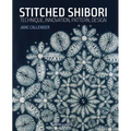 Stitched Shibori: Technique, Innovation, Pattern, Design - Paperback