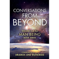 Man Being Volume 3: Conversations from Beyond - Paperback