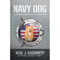 Navy Dog: A Dog's Days in the US Navy - Hardcover