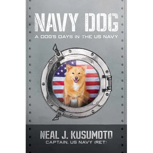 Navy Dog: A Dog's Days in the US Navy - Hardcover