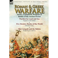 Roman & Greek Warfare: Tactics, Equipment, Weapons & Battles of the Ancient Period