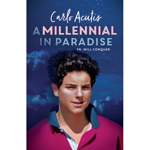 A Millennial in Paradise: Carlo Acutis - Paperback