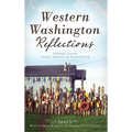 Western Washington Reflections: Stories from the Puget Sound to Vancouver