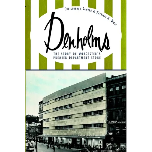 Denholms: The Story of Worcester's Premier Department Store