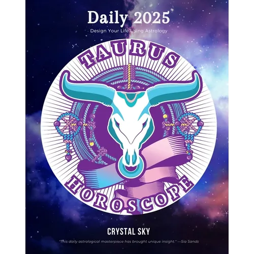 Taurus Daily Horoscope 2025: Design Your Life Using Astrology - Paperback