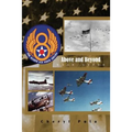 Above and Beyond: : The 8th Air Force Series, Volume 7