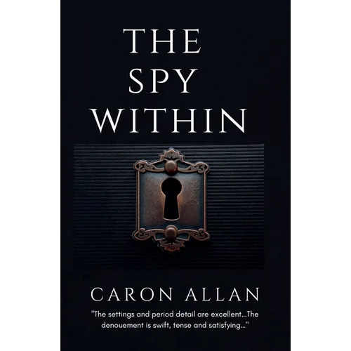 The Spy Within: a romantic traditional cozy mystery - Paperback