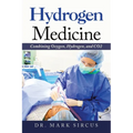 Hydrogen Medicine: Combining Oxygen, Hydrogen, and Co2 - Paperback