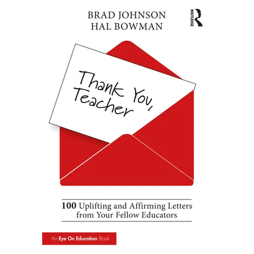 Thank You, Teacher: 100 Uplifting and Affirming Letters from Your Fellow Educators - Paperback