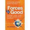 Forces for Good: Creating a better world through purpose-driven businesses - Paperback