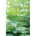 Why Call It God? - Hardcover
