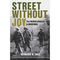 Street Without Joy: The French Debacle in Indochina