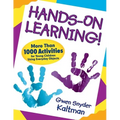 Hands-On Learning!: More Than 1000 Activities for Young Children Using Everyday Objects - Paperback