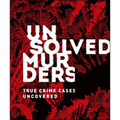 Unsolved Murders: True Crime Cases Uncovered - Hardcover