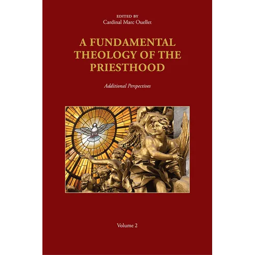 A Fundamental Theology of the Priesthood: Additional Perspectives; Volume 2 - Paperback