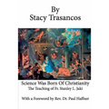 Science Was Born of Christianity - Paperback