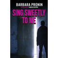 Sing Sweetly to Me - Paperback