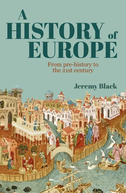 A History of Europe: From Pre-History to the 21st Century - Paperback