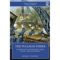 The Pullman Strike: A Gilded Age Clash between Labor, Capital, and Government