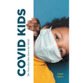 Covid Kids: The Virus that Shut Down the World - Paperback