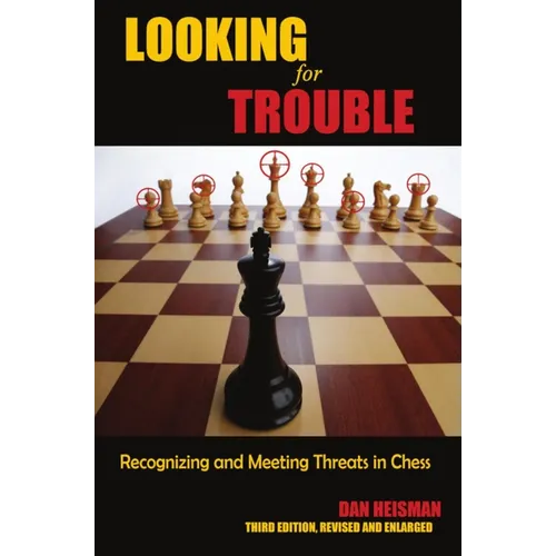 Looking for Trouble: Recognizing and Meeting Threats in Chess - Paperback