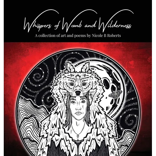 Whispers of Womb and Wilderness - Hardcover