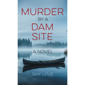 Murder by a Dam Site - Hardcover