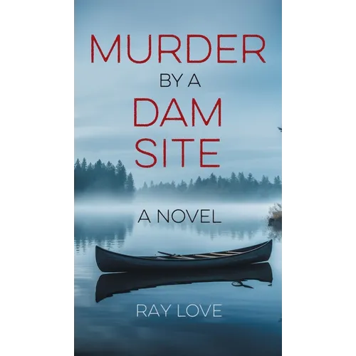 Murder by a Dam Site - Hardcover