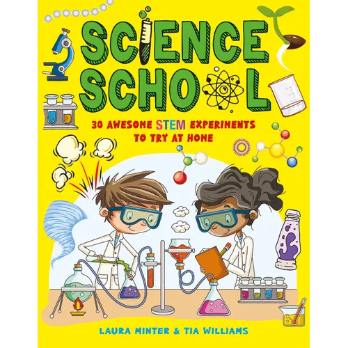 Science School: 30 Awesome Stem Science Experiments to Try at Home - Paperback