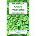 Moringa Over Medicine: There Is a Plant for Every Illness - Paperback