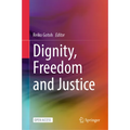 Dignity, Freedom and Justice - Hardcover