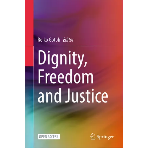 Dignity, Freedom and Justice - Hardcover