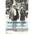 My Life with Gaston B. Means: As Told by His Wife, Julie P. Means