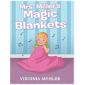 Mrs. Miller's Magic Blankets - Hardcover