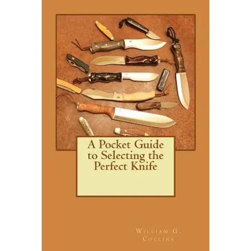 A Pocket Guide to Selecting the Perfect Knife