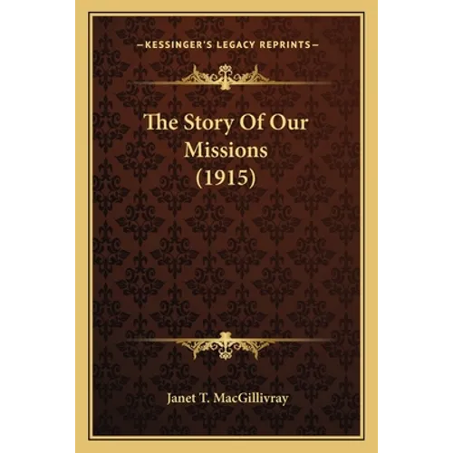 The Story Of Our Missions (1915)